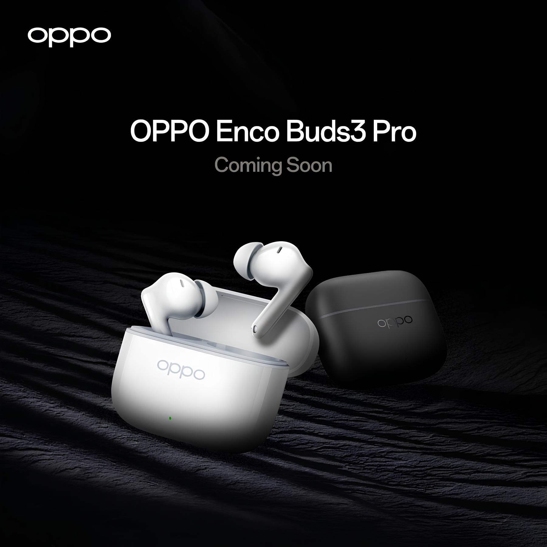 Chính thức: Oppo Enco Buds 3 Pro với thông số kỹ thuật đáng chú ý, 'sắp tới' lời từ hãng - techlade
